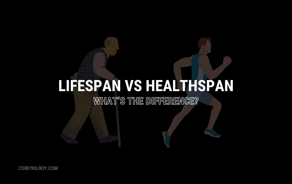 Lifespan Vs. Healthspan: What's The Difference?