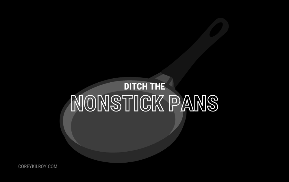 Why You Should Ditch the Nonstick Pans.