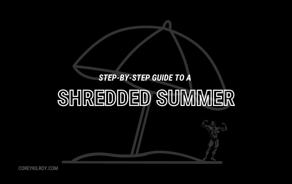 Your Step-By-Step Guide To Getting in Shape For Summer