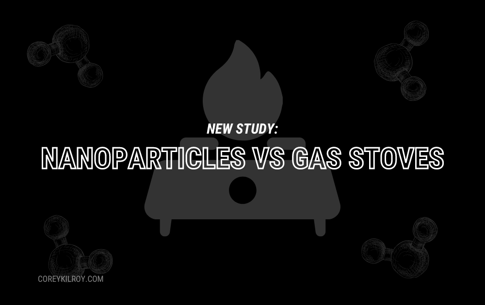 New Study: Gas Stoves Release More Harmful Nanoparticles Than Your Car