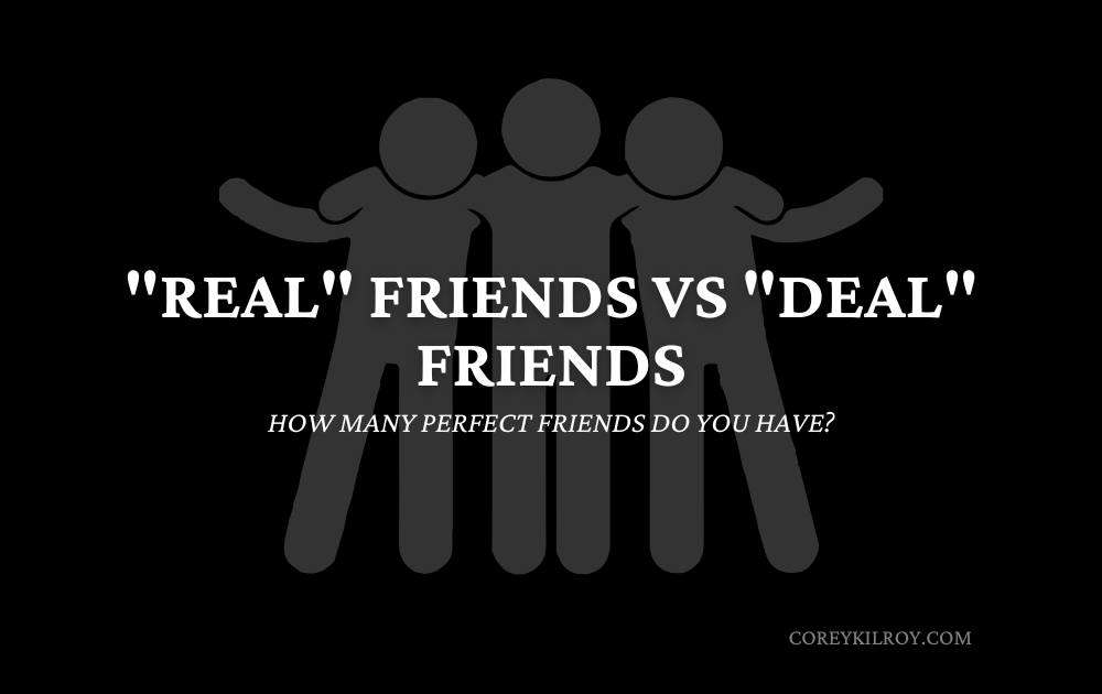 "Real" Friends vs "Deal" Friends