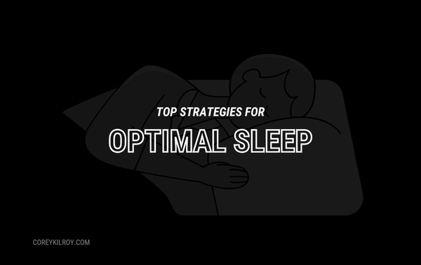 Top Strategies For Optimizing Your Sleep