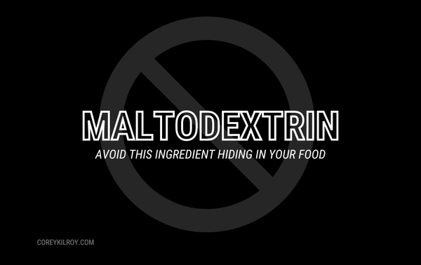 Maltodextrin: Avoid This Ingredient Hiding in Your Food