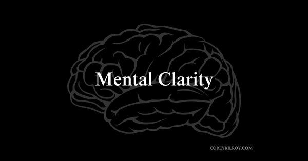 How I've Gained Mental Clarity